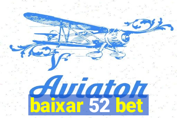 baixar 52 bet